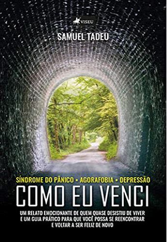 EBOOK Síndrome do Pânico Agorafobia Depressão Como eu venci escrito por Samuel Tadeu ler pdf gratis online ePub mobi muitoslivros.com.br B0BM53DQWB