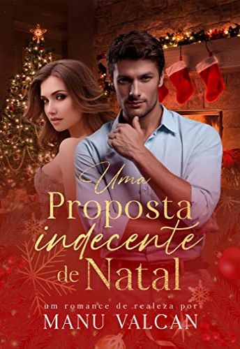 EBOOK Uma Proposta Indecente de Natal ler livro pdf online grátis online ePub MOBI muitoslivros.com.br B0BN28TMGL