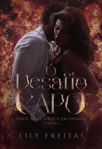 Ebook O Desafio do Capo Série Nova Iorque em Chamas Livro 1 escrito por Lily Freitas ler livro online pdf grátis epub mobi PDF muitos livros