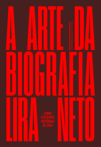 Livro eBook A arte da biografia Como escrever histórias de vida escrito por Lira Neto PDF ler ebook online grátis Downalod muitoslivros.com.br B0BHXLKC73 978-6559213542 6559213544