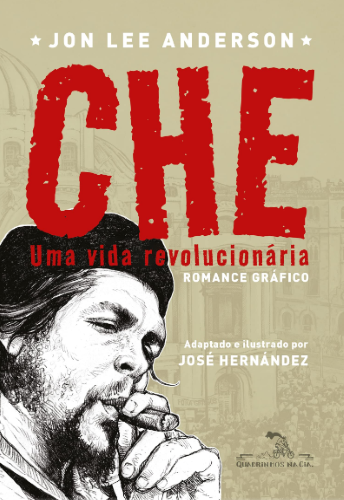 Livro eBook Che Uma vida revolucionária: Romance gráfico escrito por Jon Lee Anderson ler pdf online livro digital download grátis ePub Mobi