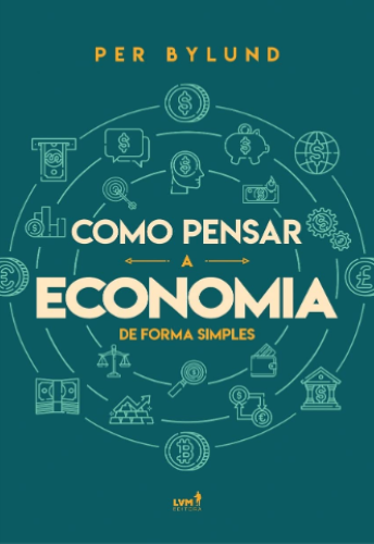 Livro eBook Como pensar a economia de forma simples escrito por Per Bylund PDF ler ebool online gratis epub mobi www.muitoslivros.com.br