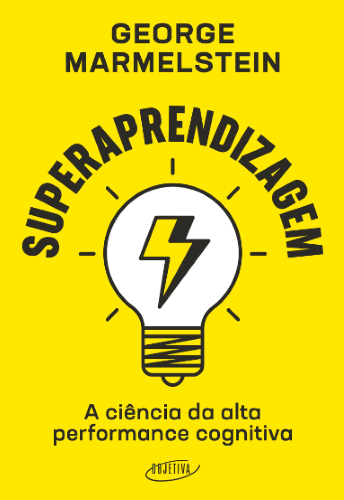 Livro eBook Superaprendizagem A ciência da alta performance cognitiva escrito por George Marmelstein PDF online grátis ePub mobi muitoslivros.com.br 978-8539007424 8539007428 B0BM5417Q9