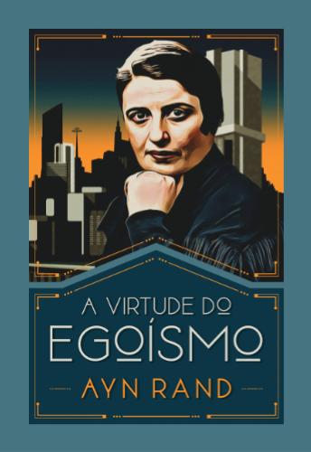 Livro ebook A virtude do egoísmo escrito por Ayn Rand ler pdf online grátis ebook epub mobi le livros