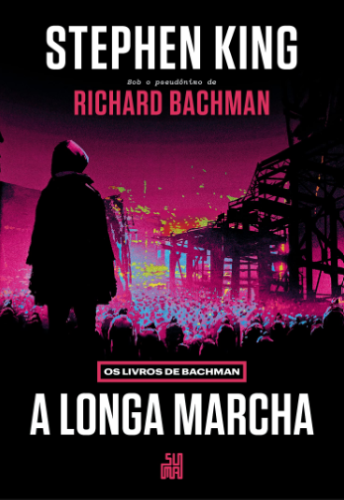 Livro/eBokk - A Longa Marcha: Os Livros de Bachman escrito por Stephen King e Richard Bachman pdf online download grátis baixar Mobi ePub