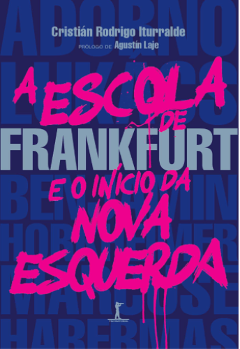 livro A Escola de Frankfurt e o início da nova esquerda escrito por Cristián Rodrigo Iturralde ler pdf ebook grátis online download ePub mobi muitoslivros.com.br 6587138950 978-6587138954