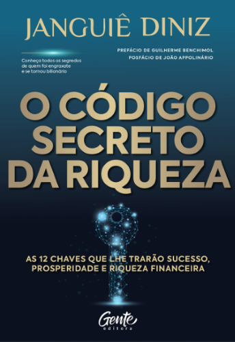 Livro eBook O código secreto da riqueza As 12 chaves que lhe trarão sucesso prosperidade e riqueza financeira escrito por Janguiê Diniz pdf ler ebook livro online 6555441739 978-6555441734 B09KMDQ8XM