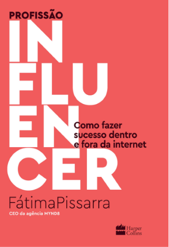 Livro eBook Profissão influencer Como fazer sucesso dentro e fora da internet escrito por Fatima Pissarra ler pdf ebook online muitoslivros.com.br 6555113472 978-6555113471 B09ZZHC7VF