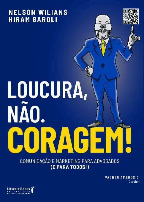 Loucura, Não. Coragem! escrito por Nelson Wilians e Hiram Baroli #muitoslivros https://muitoslivros.com.br/