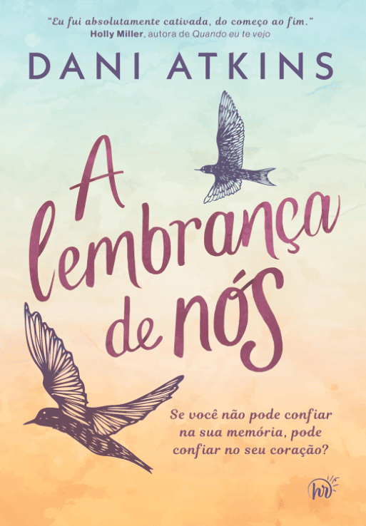 A lembrança de nós escrito por Dani Atkins #muitoslivros https://muitoslivros.com.br/