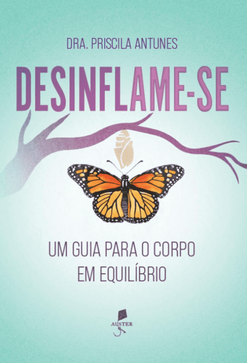 Desinflame-se Um guia para o corpo em equilíbrio escrito por Priscila Antunes #muitoslivros https://muitoslivros.com.br/