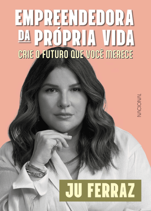 Empreendedora da própria vida escrito por Ju Ferraz #muitoslivros https://muitoslivros.com.br/