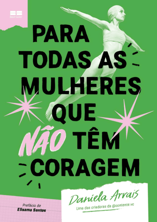 Para todas as mulheres que não têm coragem escrito por Daniela Arrais #muitoslivros https://muitoslivros.com.br/