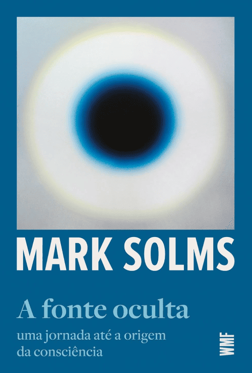 A fonte oculta escrito por Mark Solms #muitoslivros https://muitoslivros.com.br/