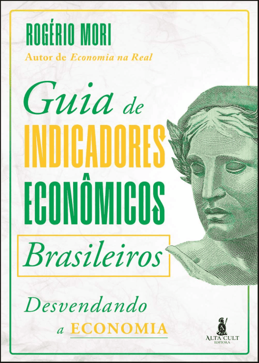 Guia de Indicadores Econômicos Brasileiros escrito por Rogério Mori #muitoslivros https://muitoslivros.com.br/