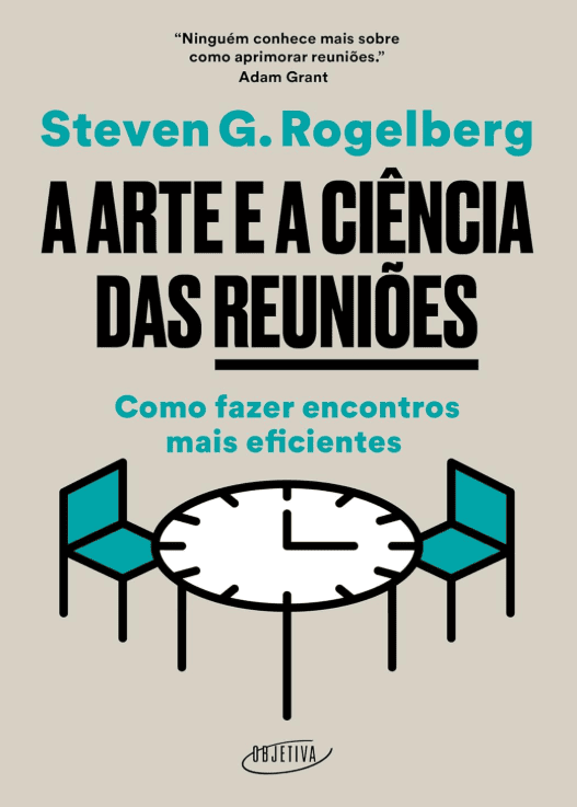 A arte e a ciência das reuniões Steven G. Rogelberg