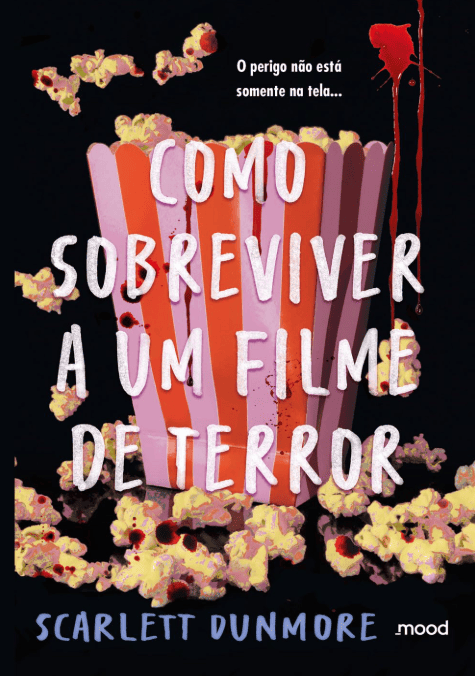 Como sobreviver a um filme de terror escrito por Scarlett Dunmore #muitoslivros https://muitoslivros.com.br/