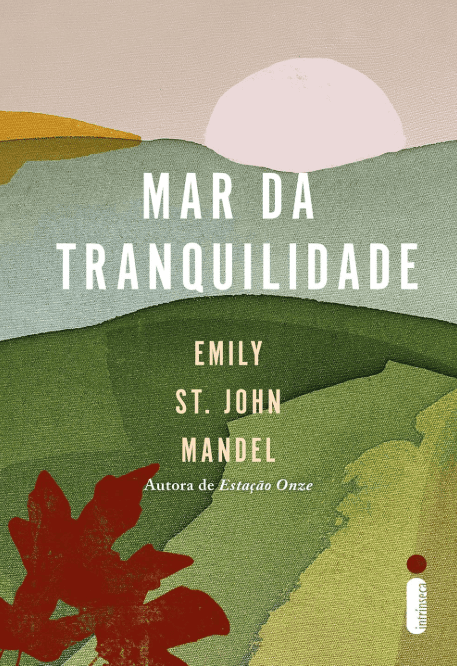 Mar da tranquilidade escrito por Emily St. John Mandel #muitoslivros https://muitoslivros.com.br/