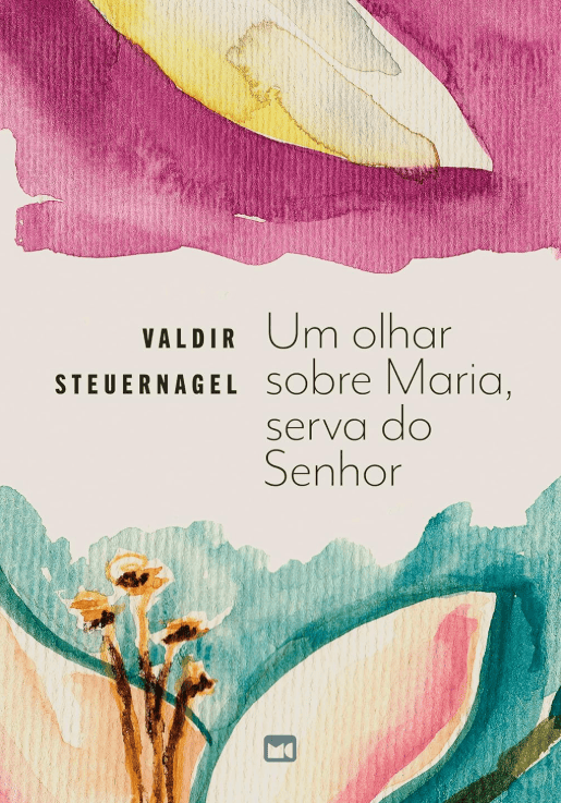 Um olhar sobre Maria, serva do Senhor escrito por Valdir Steuernagel #muitoslivros https://muitoslivros.com.br/