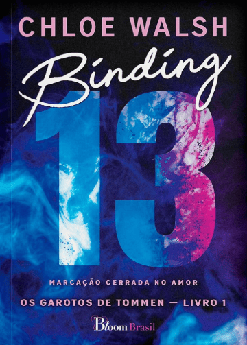 Binding 13 escrito por Chloe Walsh #muitoslivros https://muitoslivros.com.br/