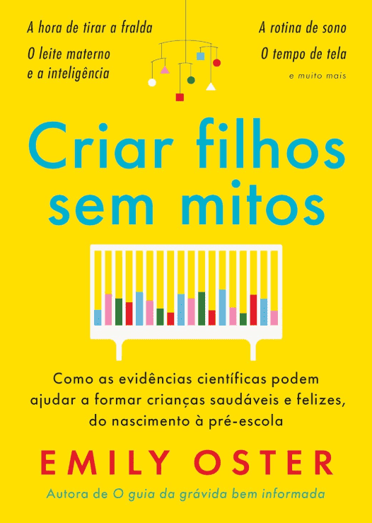 Criar Filhos Sem Mitos escrito por Emily Oster #muitoslivros https://muitoslivros.com.br/