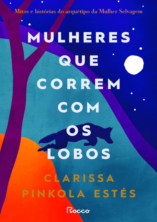 Mulheres que correm com os lobos escrito por Clarissa Pinkola Estés #muitoslivros https://muitoslivros.com.br/