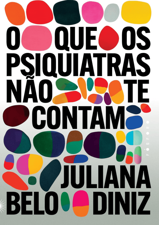 O que os psiquiatras não te contam escrito por Juliana Belo Diniz #muitoslivros https://muitoslivros.com.br/