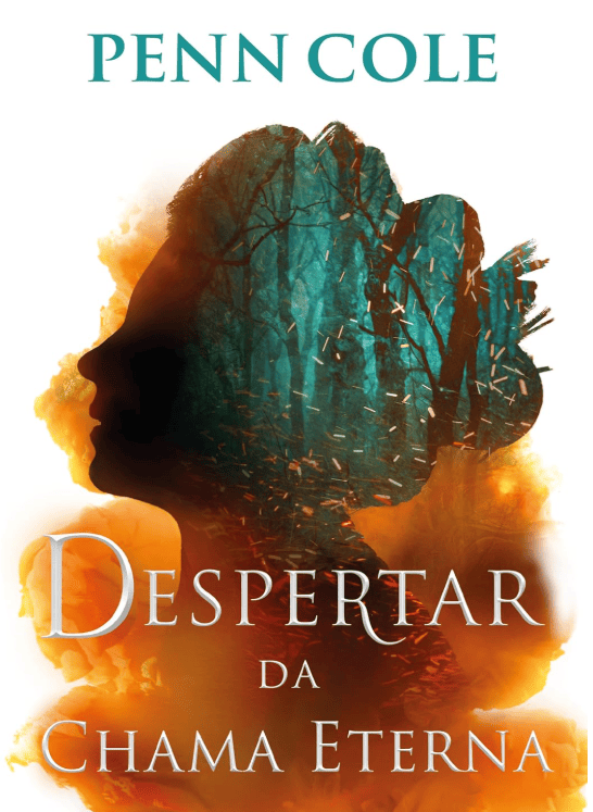 Despertar da Chama Eterna escrito por Penn Cole #muitoslivros https://muitoslivros.com.br/