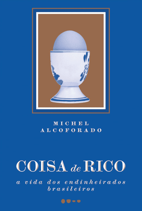 Coisa de rico escrito por Michel Alcoforado #muitoslivros https://muitoslivros.com.br/