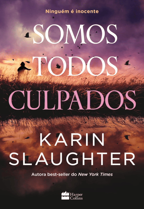 Somos todos culpados escrito por Karin Slaughter #muitoslivros https://muitoslivros.com.br/