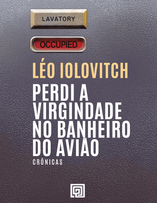 Perdi a Virgindade no Banheiro do Avião escrito por Léo Iolovitch #muitoslivros https://muitoslivros.com.br/
